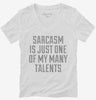 Sarcasm Is One Of My Many Talents Womens Vneck Shirt 666x695.jpg?v=1700526312