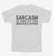 Sarcasm Is One Of The Services I Offer white Youth Tee