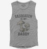 Sasquatch Is My Daddy Womens Muscle Tank Top 666x695.jpg?v=1700526025