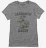 Sasquatch Is My Daddy Womens