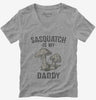 Sasquatch Is My Daddy Womens Vneck