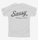 Sassy Since 1925 white Youth Tee