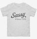 Sassy Since 1938 white Toddler Tee
