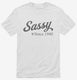 Sassy Since 1940  Mens