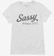 Sassy Since 1971 white Womens