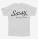 Sassy Since 2004 white Youth Tee