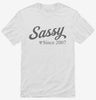 Sassy Since 2007 Shirt 666x695.jpg?v=1707287424