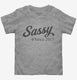 Sassy Since 2017 grey Toddler Tee