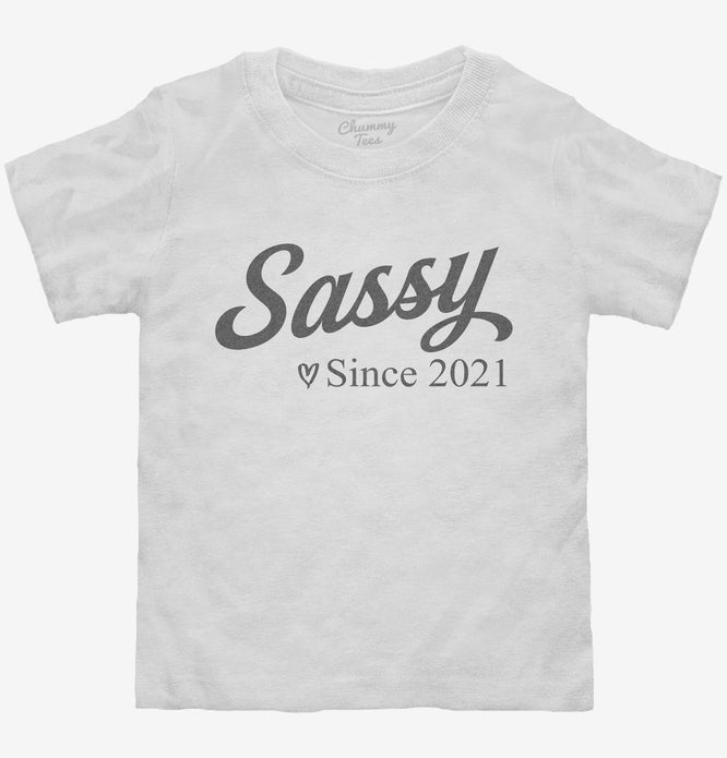 Sassy Since 2021 Toddler Shirt