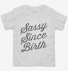 Sassy Since Birth Toddler Shirt 666x695.jpg?v=1700401504