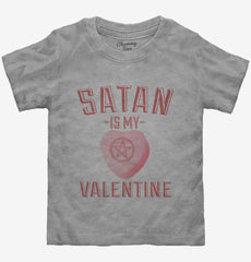 Satan Is My Valentine Toddler Shirt
