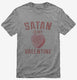 Satan Is My Valentine grey Mens