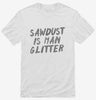 Sawdust Is Man Glitter Shirt 666x695.jpg?v=1700487537
