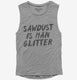 Sawdust Is Man Glitter grey Womens Muscle Tank