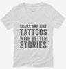 Scars Are Like Tattoos With Better Stories Womens Vneck Shirt 666x695.jpg?v=1700401559