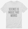 Science Is Magic That Works Shirt 666x695.jpg?v=1700525788
