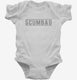 Scumbag white Infant Bodysuit