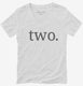 Second Birthday Two white Womens V-Neck Tee