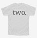 Second Birthday Two white Youth Tee