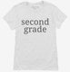 Second Grade Back To School white Womens