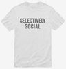 Selectively Social Shirt 666x695.jpg?v=1700401601