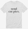 Send Cat Pics Shirt 666x695.jpg?v=1700304513