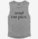 Send Cat Pics  Womens Muscle Tank