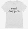 Send Dog Pics Womens Shirt 666x695.jpg?v=1700304662