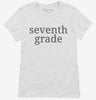 Seventh Grade Back To School Womens Shirt 666x695.jpg?v=1700367073