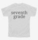 Seventh Grade Back To School white Youth Tee
