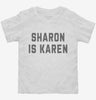 Sharon Is Karen Toddler Shirt 666x695.jpg?v=1700391832