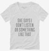 She Says I Dont Listen Womens Vneck Shirt 666x695.jpg?v=1700525638