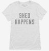 Shed Happens Womens Shirt 159ef6b5-c6fe-4c89-990d-6c1ffd8572c9 666x695.jpg?v=1700594074