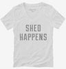 Shed Happens Womens Vneck Shirt Df1f9c38-e272-4c5c-9b99-af601073445b 666x695.jpg?v=1700594074