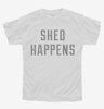 Shed Happens Youth Tshirt 80470e99-9dfa-4eb5-aa8c-6d20faa3343d 666x695.jpg?v=1700594074