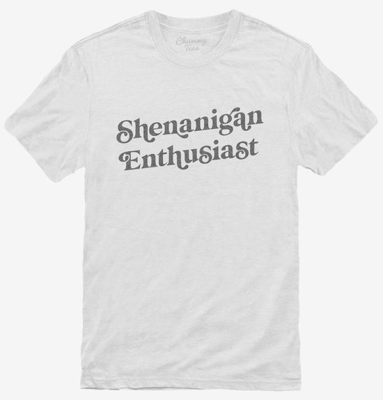 Shenanigan Enthusiast T-Shirt