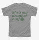She's My Drunker Half St Patrick's Day Couples grey Youth Tee