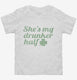 She's My Drunker Half St Patrick's Day Couples  Toddler Tee
