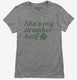 She's My Drunker Half St Patrick's Day Couples grey Womens