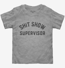 Shit Show Supervisor Toddler Shirt