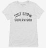 Shit Show Supervisor Womens Shirt 666x695.jpg?v=1700356829