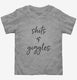 Shits And Giggles  Toddler Tee