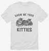 Show Me Your Kitties Shirt 666x695.jpg?v=1700374172