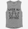 Show Me Your Pitties Womens Muscle Tank Top 666x695.jpg?v=1700357088