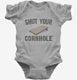 Shut Your Cornhole grey Infant Bodysuit