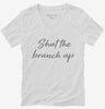 Shut The Brunch Up Womens Vneck Shirt 666x695.jpg?v=1700391743