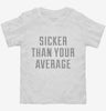 Sicker Than Your Average Toddler Shirt 666x695.jpg?v=1700468587