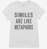 Similies Are Like Metaphors Womens Shirt 666x695.jpg?v=1700401845