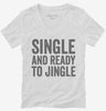Single And Ready To Jingle Womens Vneck Shirt 666x695.jpg?v=1700401886