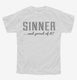 Sinner And Proud Of It white Youth Tee
